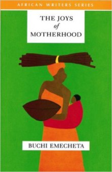 The Joys of Motherhood: A Novel