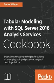 Tabular Modeling with SQL Server 2016 Analysis Services Cookbook