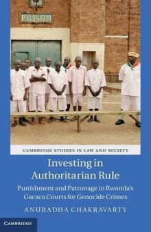 Investing in Authoritarian Rule: Punishment and Patronage in Rwanda’s Gacaca Courts for Genocide Crimes