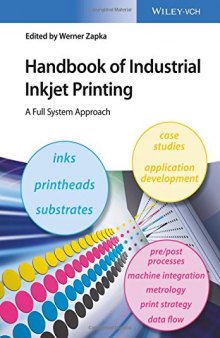 Handbook of Industrial Inkjet Printing: A Full System Approach