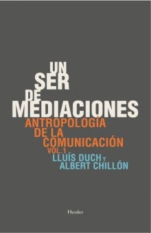 Un ser de mediaciones. Antropología de la comunicación 1