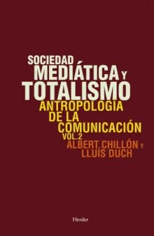 Sociedad mediática y totalismo. Antropología de la comunicación 2