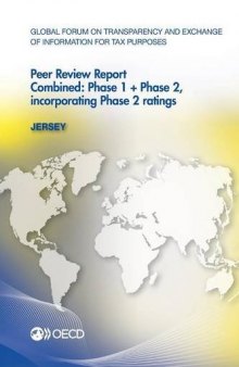 Global forum on transparency and exchange of information for tax purposes peer reviews: Jersey 2013 : combined: phase 1 + phase 2, incorporating phase 2 ratings.