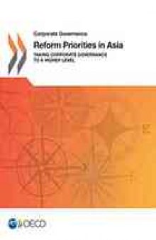 Reform priorities in Asia : taking corporate governance to a higher level.