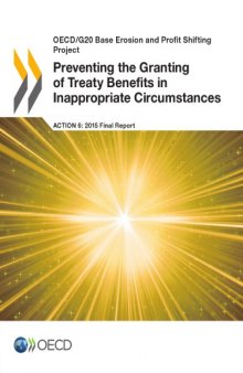 Preventing the Granting of Treaty Benefits in Inappropriate Circumstances, Action 6-2015 Final Report.