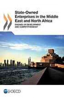 State-owned enterprises in the Middle East and North Africa : engines of development and competitiveness?.