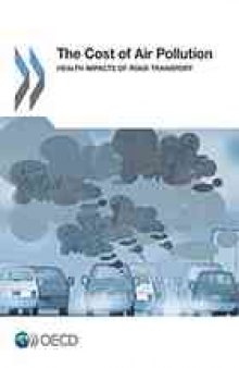 Cost of Air Pollution : Health Impacts of Road Transport.