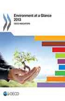 Environment at a Glance 2013 : OECD Indicators.