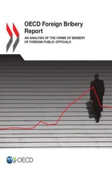 OECD foreign bribery report : an analysis of the crime of bribery of foreign public officials.