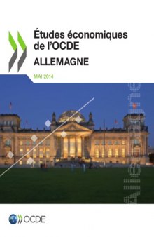 Etudes Economiques de L’Ocde : Allemagne 2014.