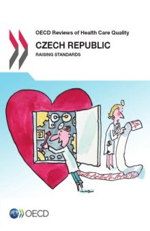 OECD reviews of health care quality. Czech Republic 2014 : raising standards.