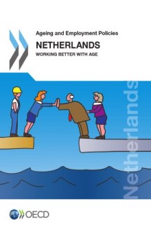 Ageing and employment policies : netherlands working better with age.