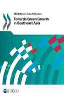 Towards green growth in Southeast Asia.