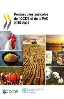 Perspectives agricoles de l’OCDE et de la FAO 2015.