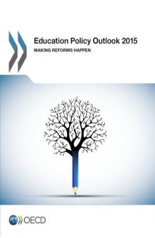 Education policy outlook 2015 making reforms happen