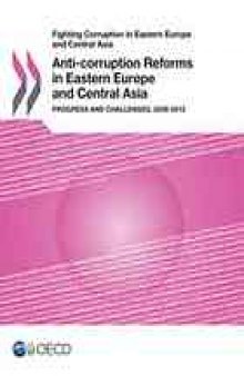 Anti-corruption reforms in Eastern Europe and Central Asia : progress and challenges, 2009-2013.