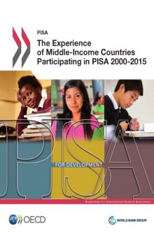 The Experience of Middle-Income Countries Participating in PISA 2000-2015.