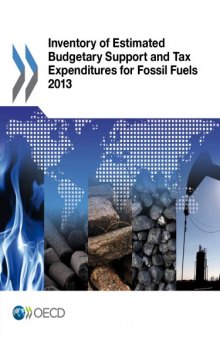 Inventory of estimated budgetary support and tax expenditures for fossil fuels 2013.