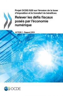 Projet ocde/g20 sur l’erosion de la base d ’imposition et le transfert de benefices ... relever les defis fiscaux poses par l’economie num.