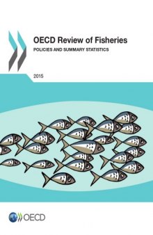 OECD Review of Fisheries : Policies and Summary Statistics 2015.