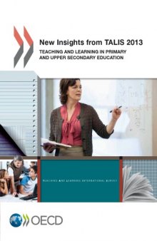 TALIS New Insights from TALIS 2013 : Teaching and Learning in Primary and Upper Secondary Education.