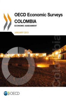 OECD economic surveys : Colombia economic assessment 2013