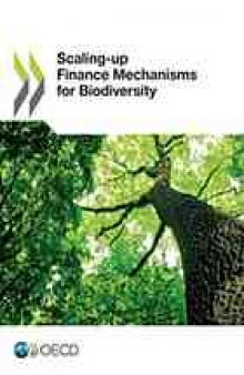 Scaling-up finance mechanisms for biodiversity.