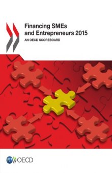 Financing SMEs and entrepreneurs 2015 : an OECD scoreboard.