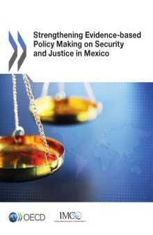 Strengthening Evidence-Based Policy Making on Security and Justice in Mexico.