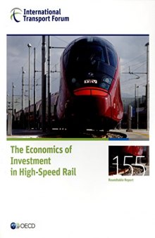 ITF Round Tables The Economics of Investment in High-Speed Rail.