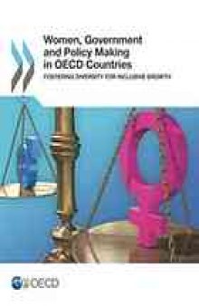 Women, government and policy making in OECD countries : fostering diversity for inclusive growth.