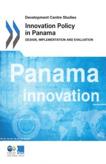 Innovation Policy in Panama Design, Implementation and Evaluation.