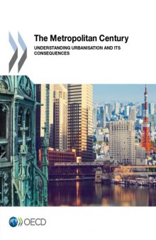 The metropolitan century : understanding urbanisation and its consequences.