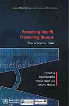 Promoting Health, Preventing Disease : the Economic Case