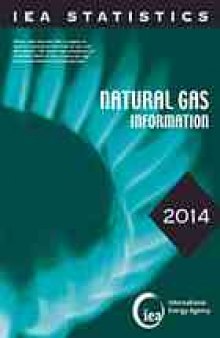 Natural gas information : 2014 with 2013 data.