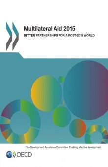 Multilateral Aid 2015 : Better Partnerships for a Post-2015 World.