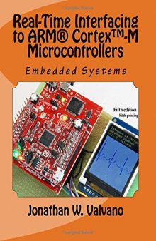 Embedded Systems: Real-Time Interfacing to Arm Cortex-M Microcontrollers