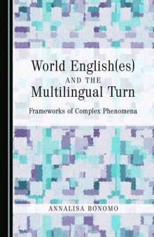 World English(es) and the Multilingual Turn: Frameworks of Complex Phenomena