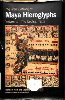 The New Catalog of Maya Hieroglyphs, Volume Two: The Codical Texts