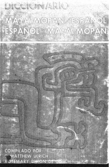 Diccionario Bilingüe Maya Mopán y Español, Español y Maya Mopán.