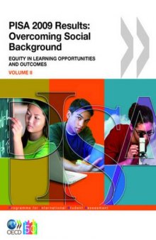 PISA 2009 results. Vol. 2, Overcoming social background : equity in learning opportunities and outcomes.