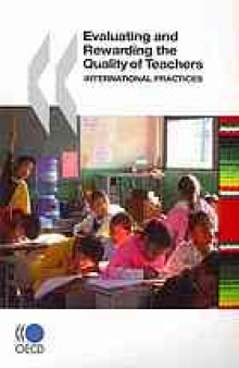 Evaluating and rewarding the quality of teachers international practices.