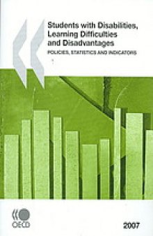 Students with Disabilities, Learning Difficulties and Disadvantages : Policies, Statistics and Indicators - 2007 Edition.