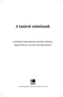 Teachers Matter (Hungarian version) : Attracting, Developing and Retaining Effective Teachers.