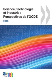 Science, technologie et industrie : perspectives de l’OCDE. 2010.
