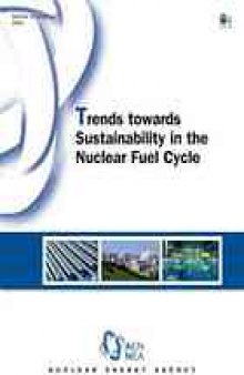 Trends Towards Sustainability in the Nuclear Fuel Cycle.