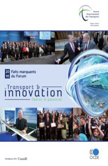 Forum international des transports 2010 : faits marquants: Transport et innovation: libérer le potentiel