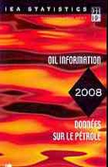 Oil Information : 2008 Edition-DonnéEs Sur le péTrole: Edition 2008.