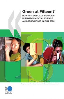 PISA green at fifteen? : how 15-year-olds perform in environmental science and geoscience in PISA 2006.