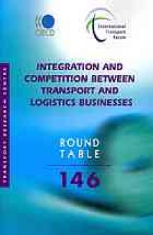 Integration and competition between transport and logistics businesses : Round Table 146
